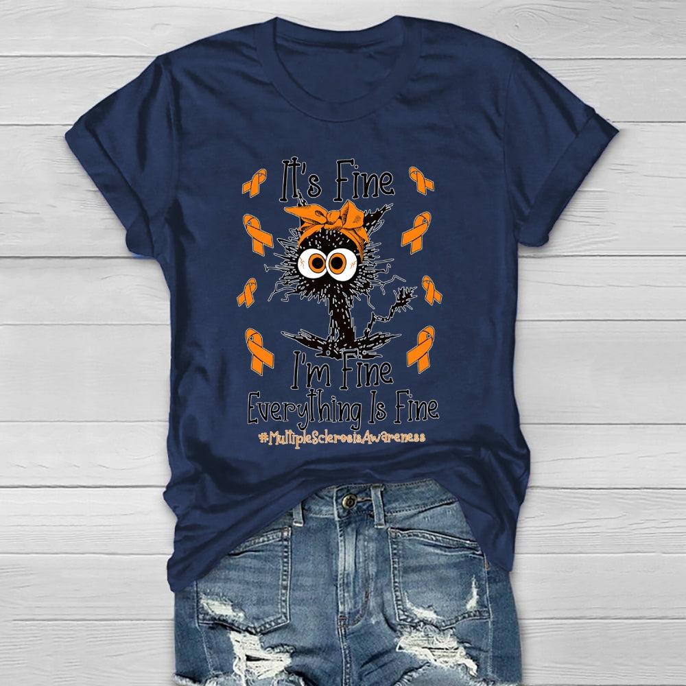 It's Fine I'm Fine Everything Fine Cat Multiple Sclerosis Healthwear T-shirt