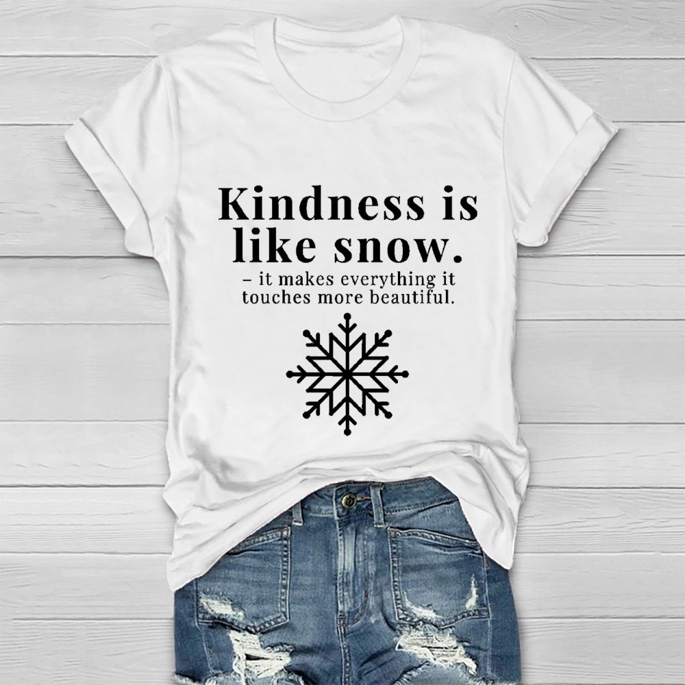Kindness Is Like Snow It Makes Everything It Touches More Beautiful Healthwear T-shirt