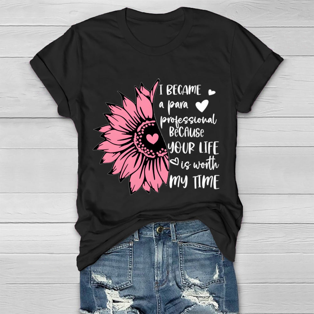 I Became A Para Because Your Life Is Worth My Time Healthwear T-shirt
