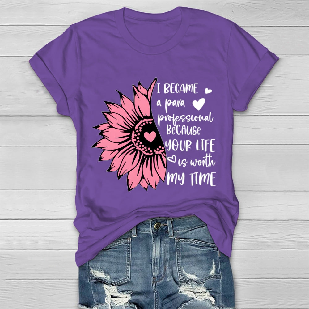 I Became A Para Because Your Life Is Worth My Time Healthwear T-shirt