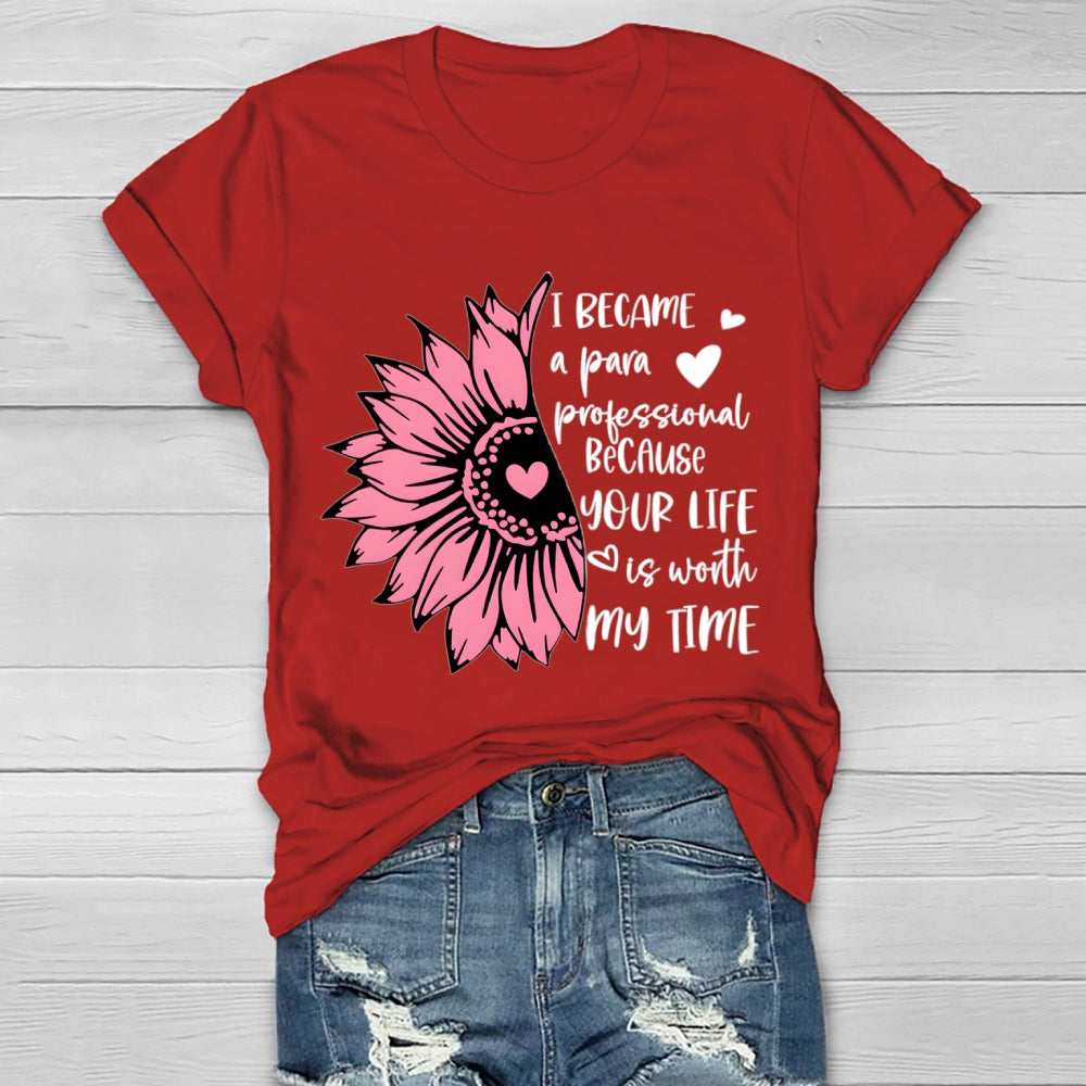 I Became A Para Because Your Life Is Worth My Time Healthwear T-shirt