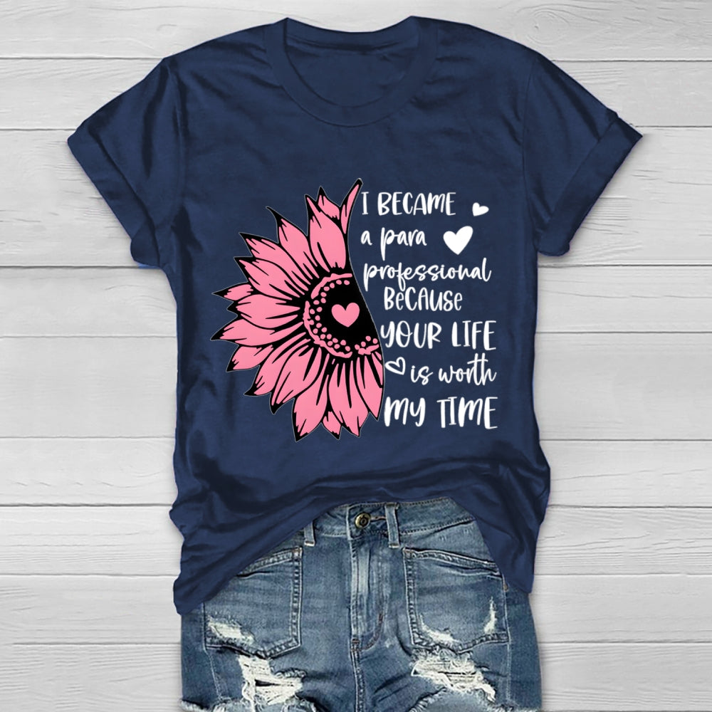 I Became A Para Because Your Life Is Worth My Time Healthwear T-shirt