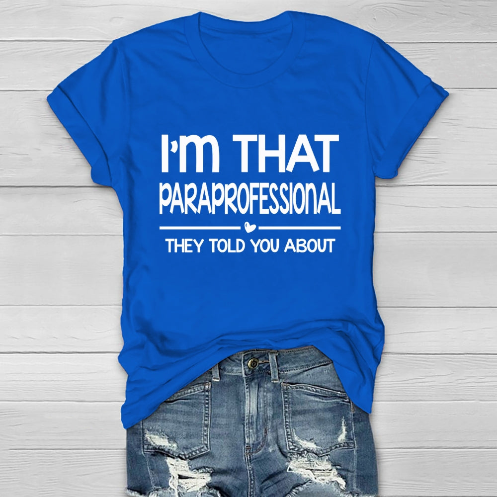 I'M That Paraprofessional They Told You About Healthwear T-shirt