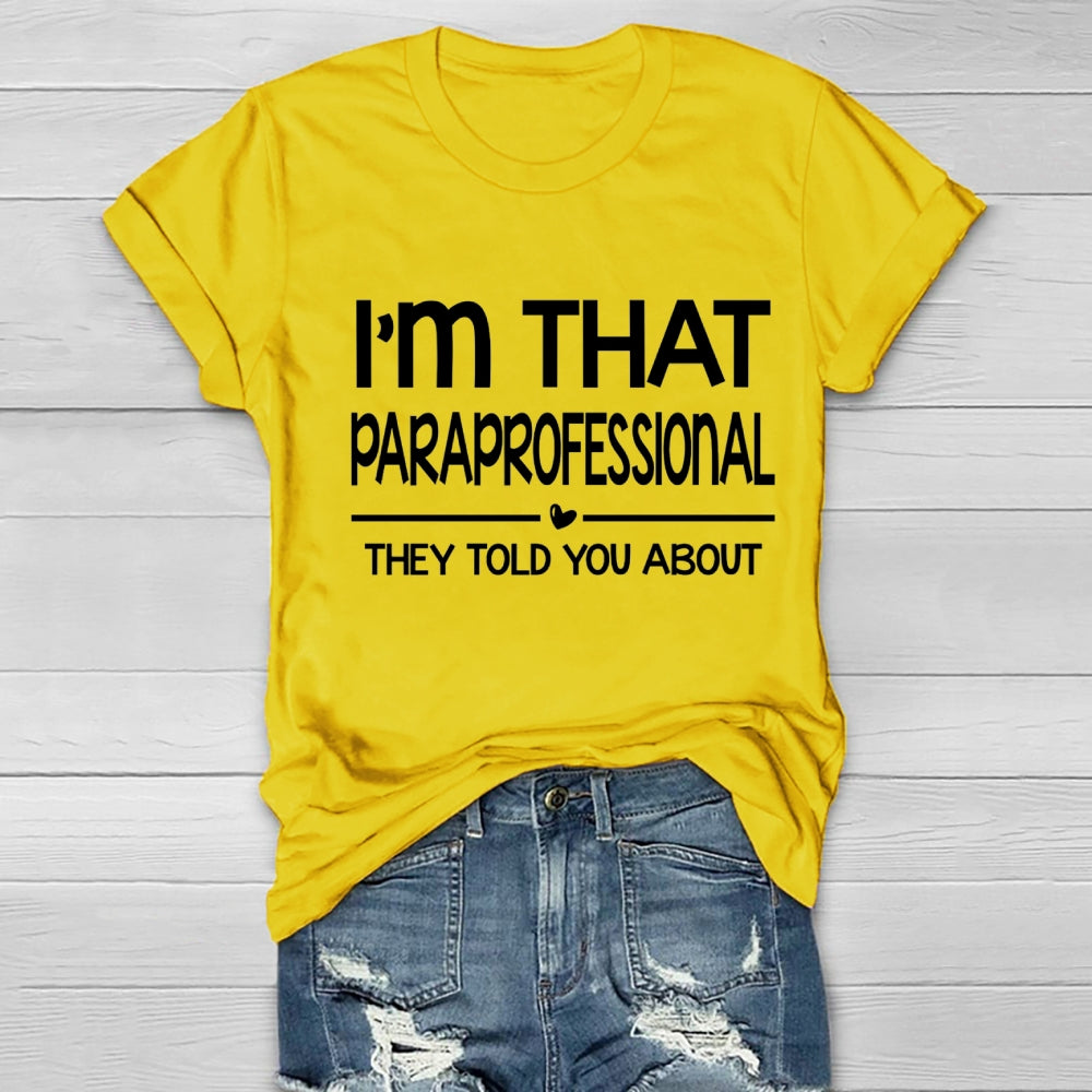 I'M That Paraprofessional They Told You About Healthwear T-shirt