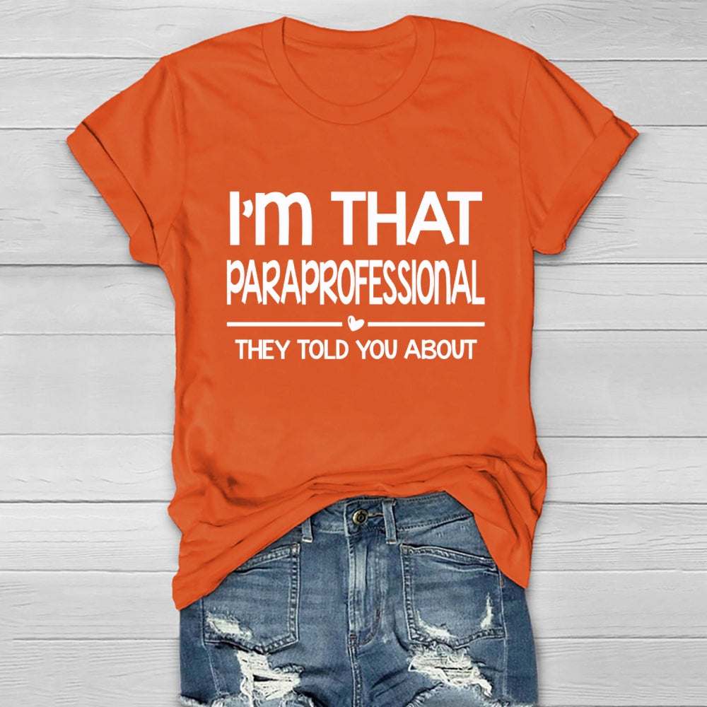 I'M That Paraprofessional They Told You About Healthwear T-shirt
