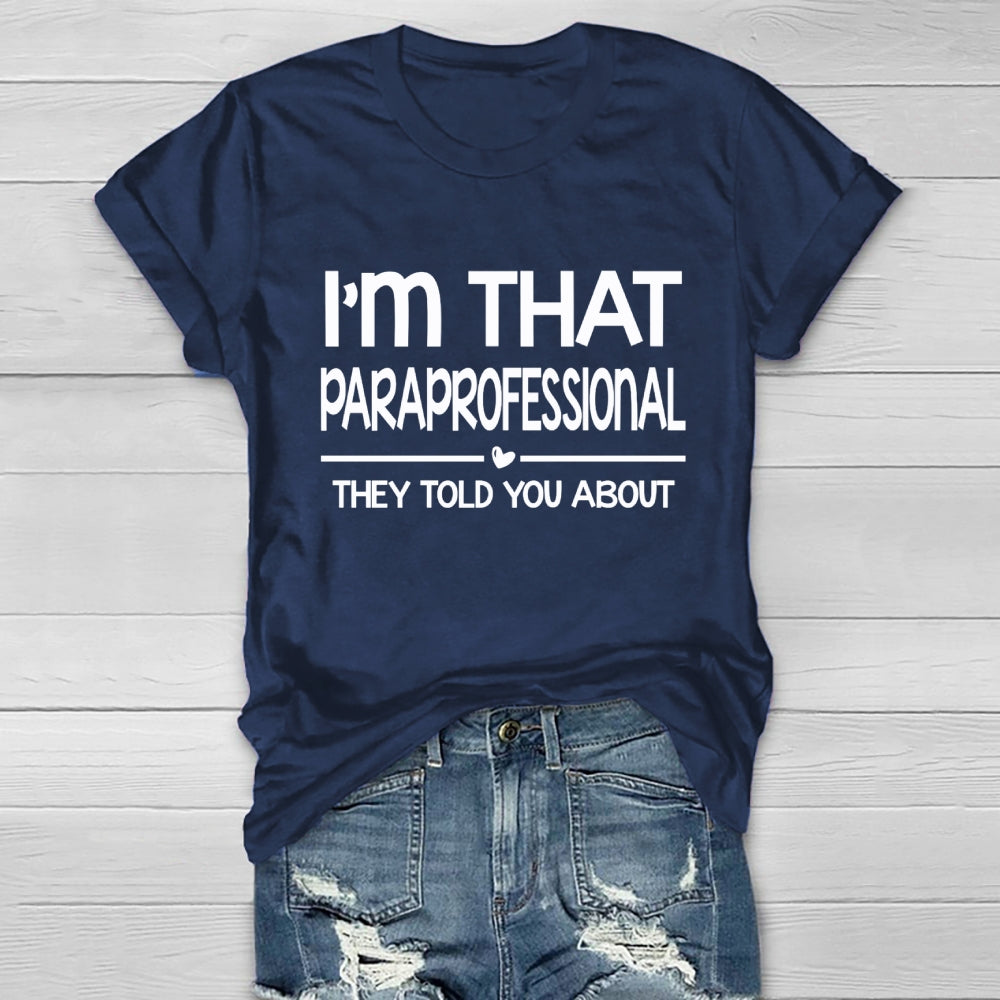 I'M That Paraprofessional They Told You About Healthwear T-shirt