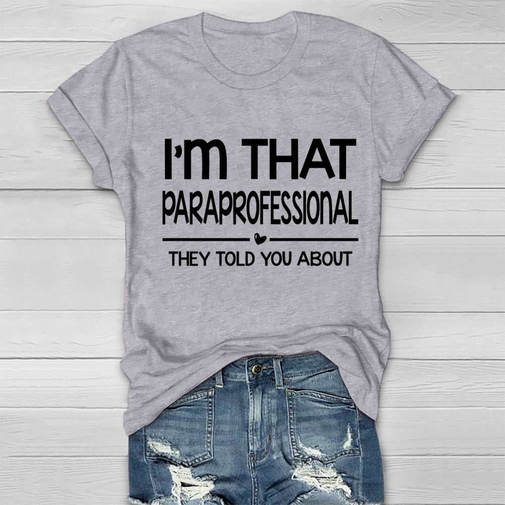 I'M That Paraprofessional They Told You About Healthwear T-shirt
