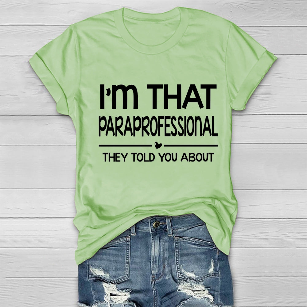 I'M That Paraprofessional They Told You About Healthwear T-shirt