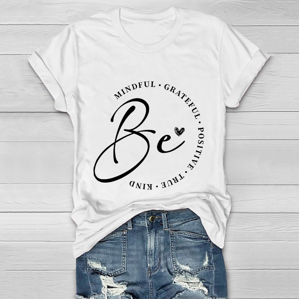Be Mindful Grateful Positive True Healthwear T-shirt