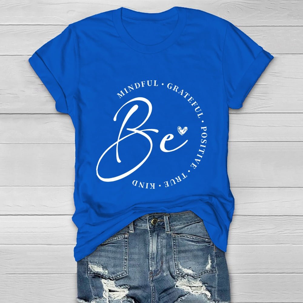 Be Mindful Grateful Positive True Healthwear T-shirt