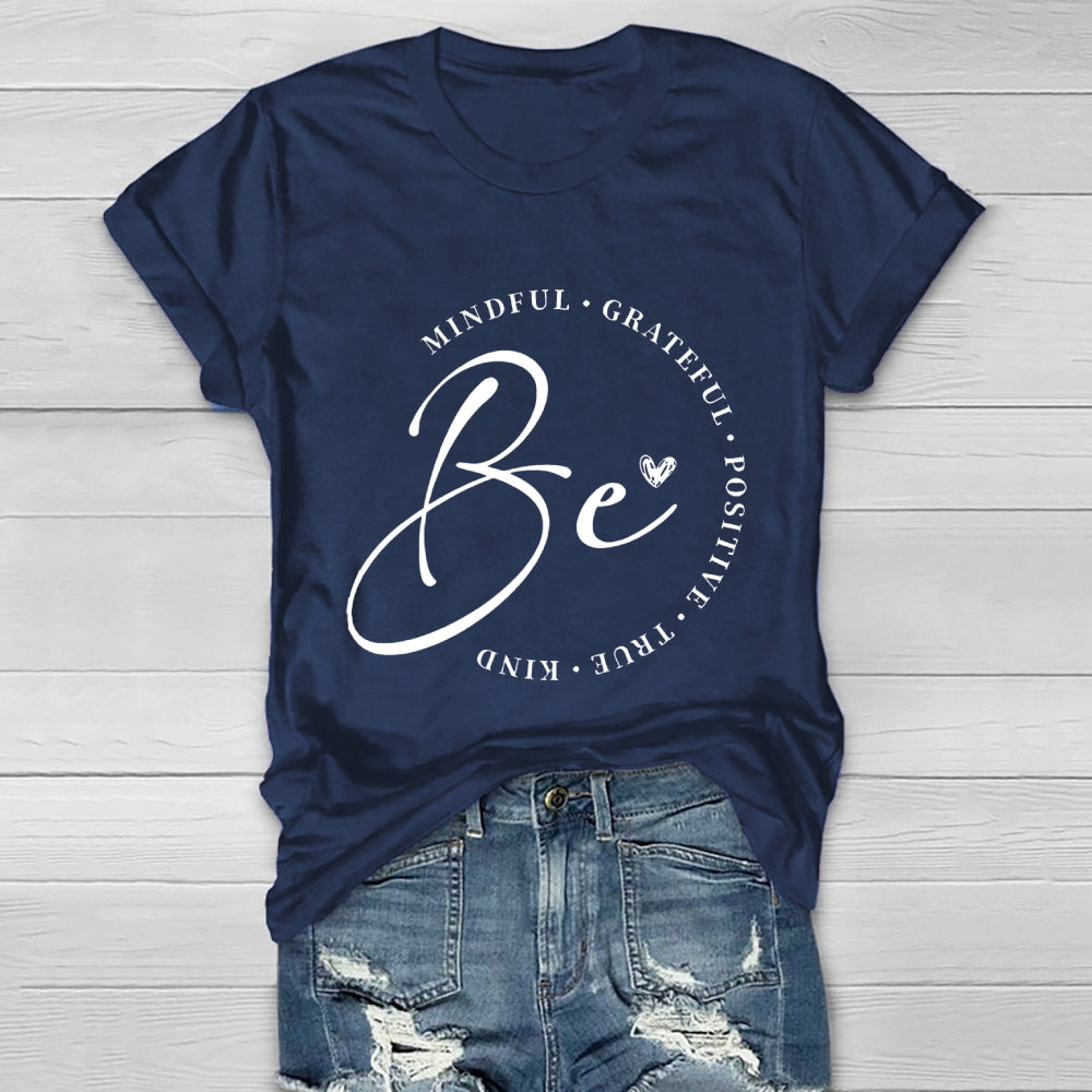 Be Mindful Grateful Positive True Healthwear T-shirt