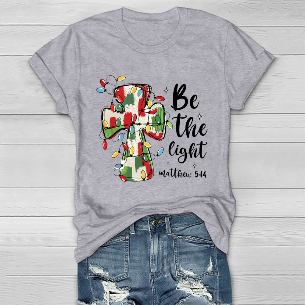Be The Light Matthew 5:14 Christians Healthwear T-shirt