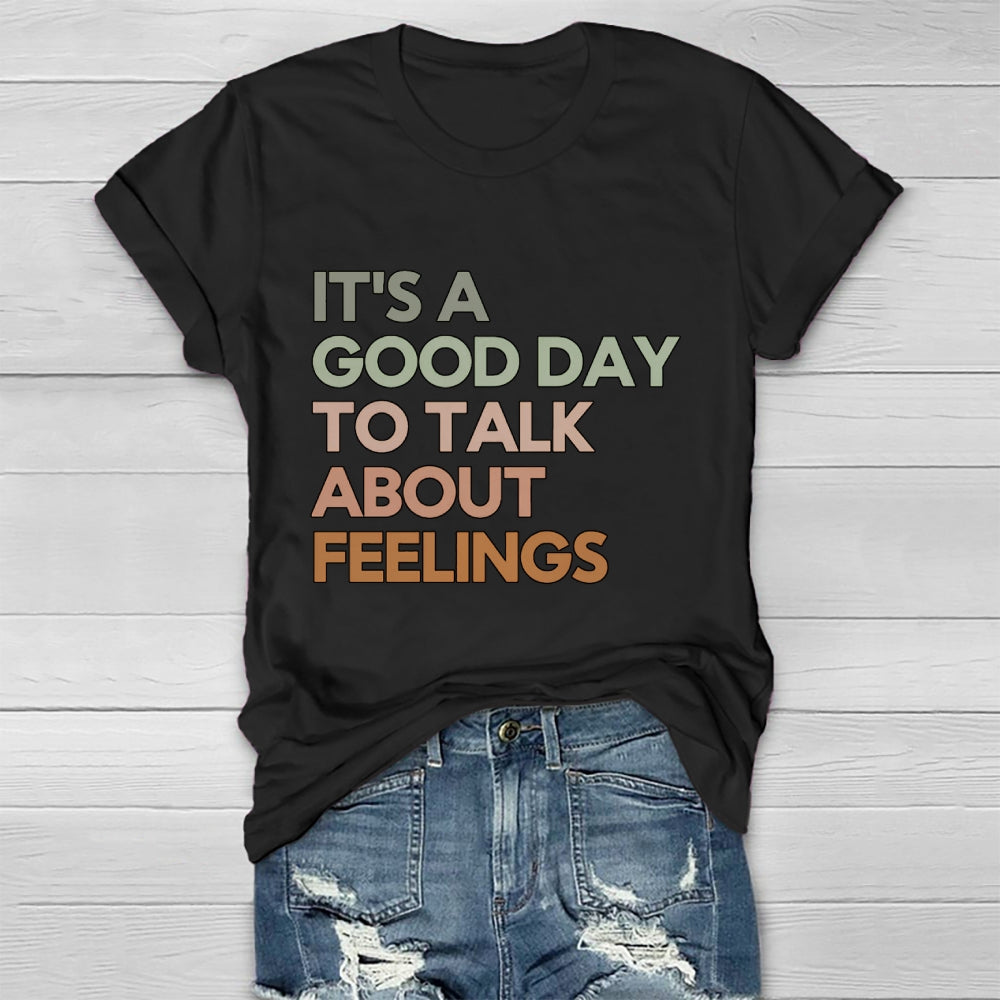 It's A Good Day To Talk About Feelings Healthwear T-shirt
