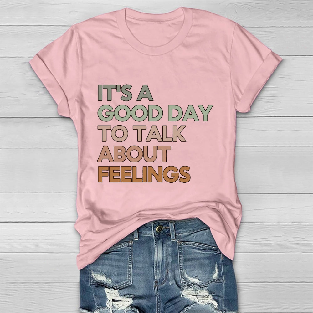 It's A Good Day To Talk About Feelings Healthwear T-shirt