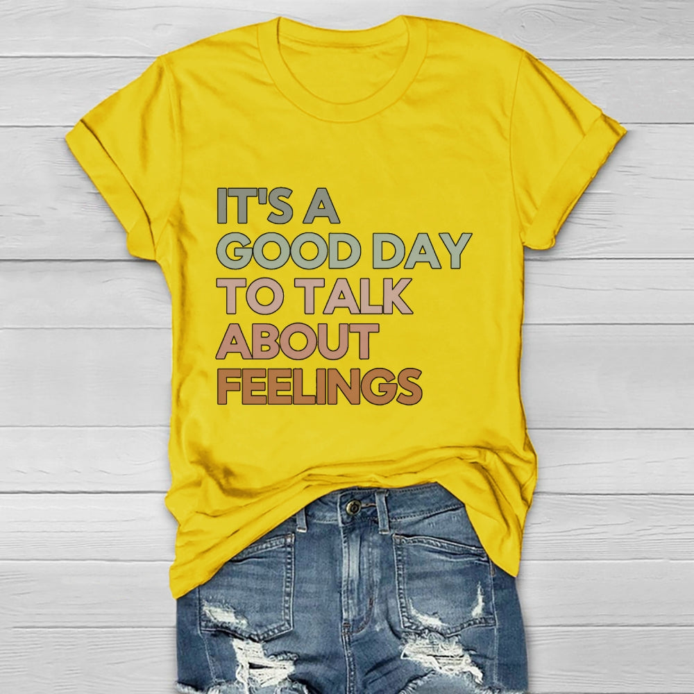 It's A Good Day To Talk About Feelings Healthwear T-shirt