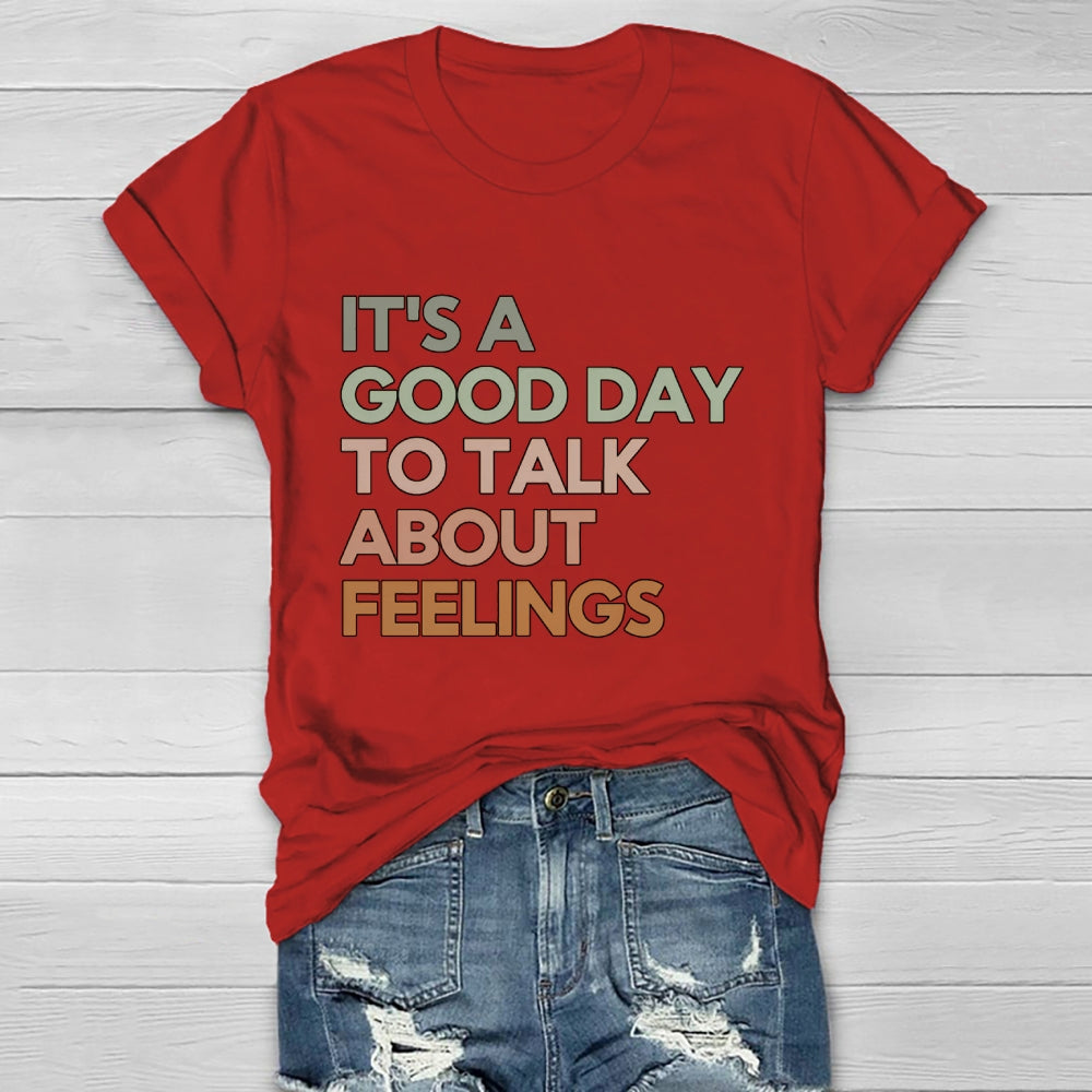 It's A Good Day To Talk About Feelings Healthwear T-shirt
