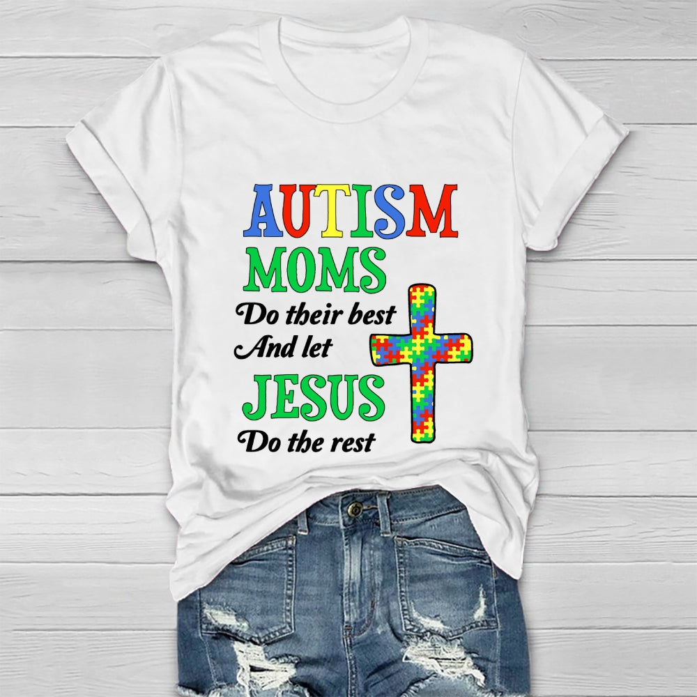 Autism Moms Do Their Best Let Jesus Do The Rest Healthwear T-shirt