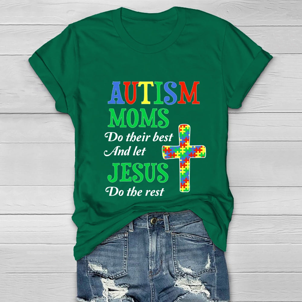 Autism Moms Do Their Best Let Jesus Do The Rest Healthwear T-shirt