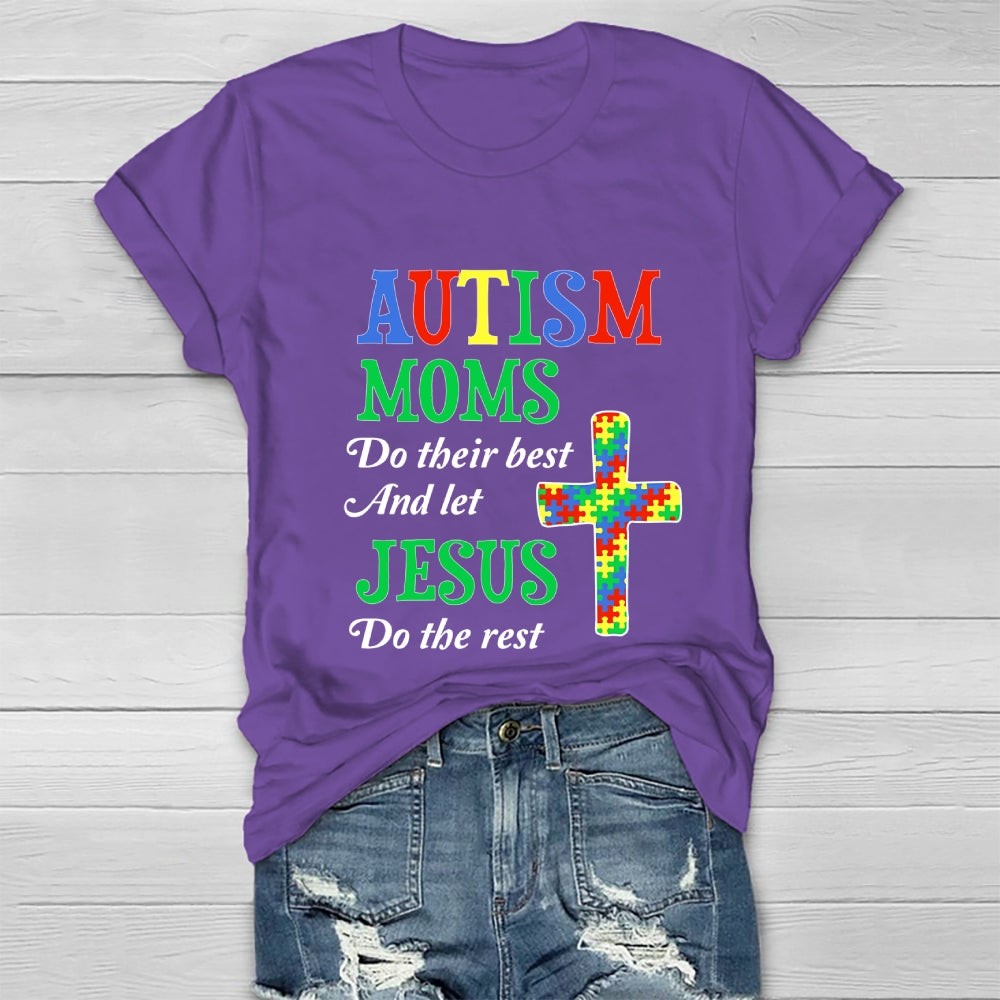 Autism Moms Do Their Best Let Jesus Do The Rest Healthwear T-shirt