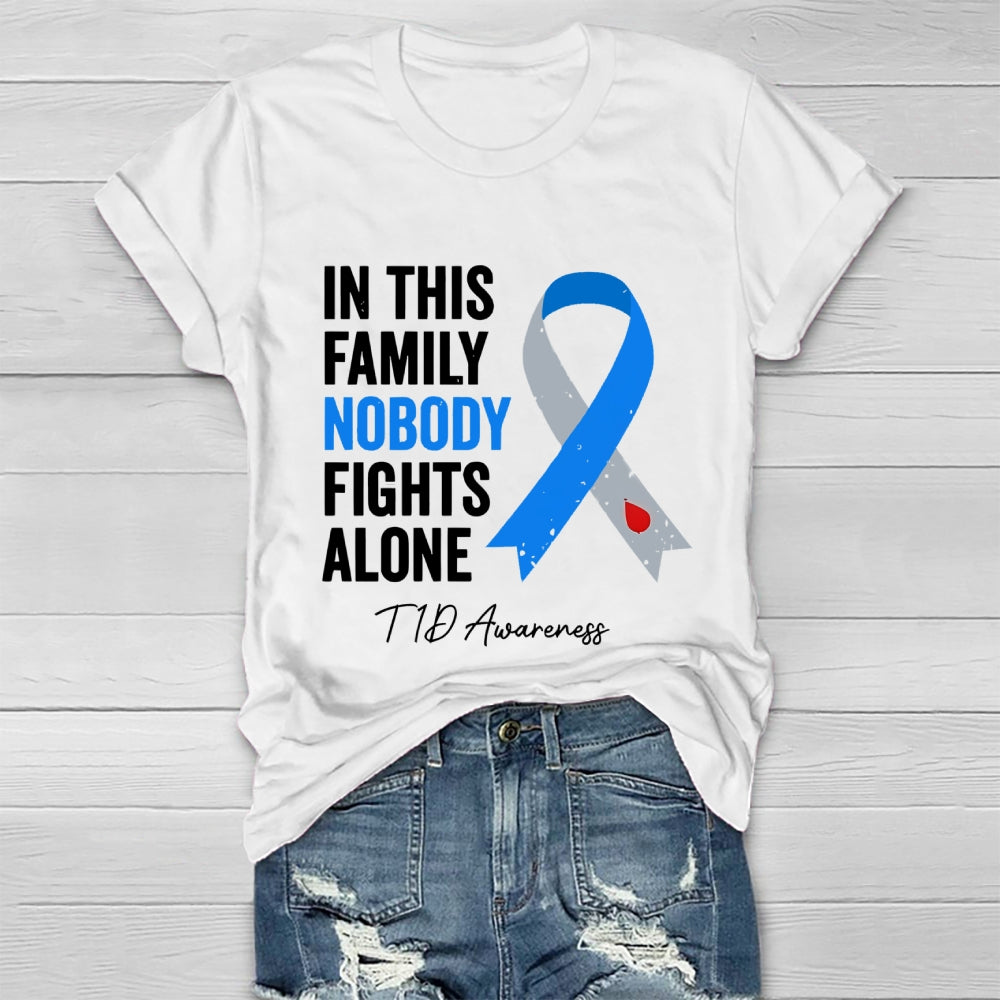 In This Family Nobody Fights Alone T1D Diabetes Awareness Healthwear T-shirt