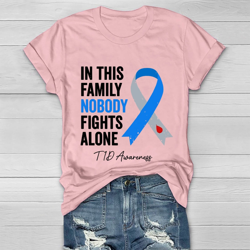 In This Family Nobody Fights Alone T1D Diabetes Awareness Healthwear T-shirt