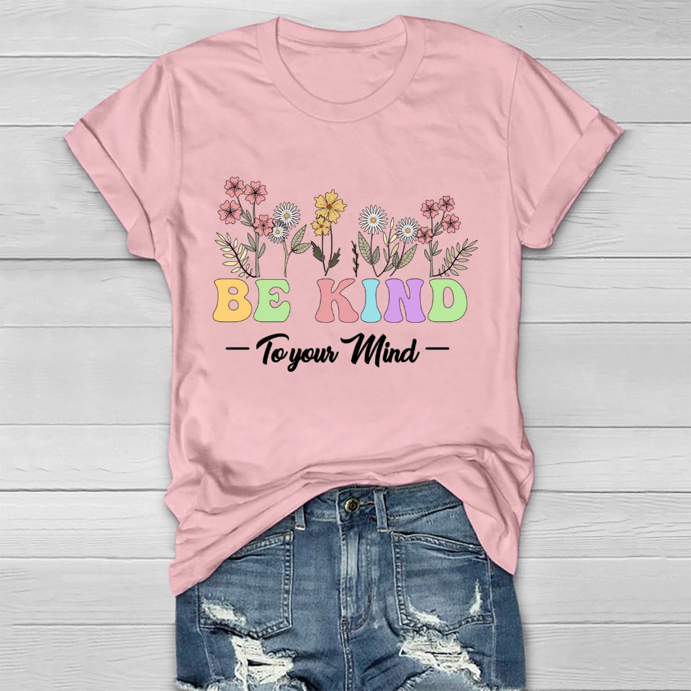Be Kind To Your Mind Healthwear T-shirt