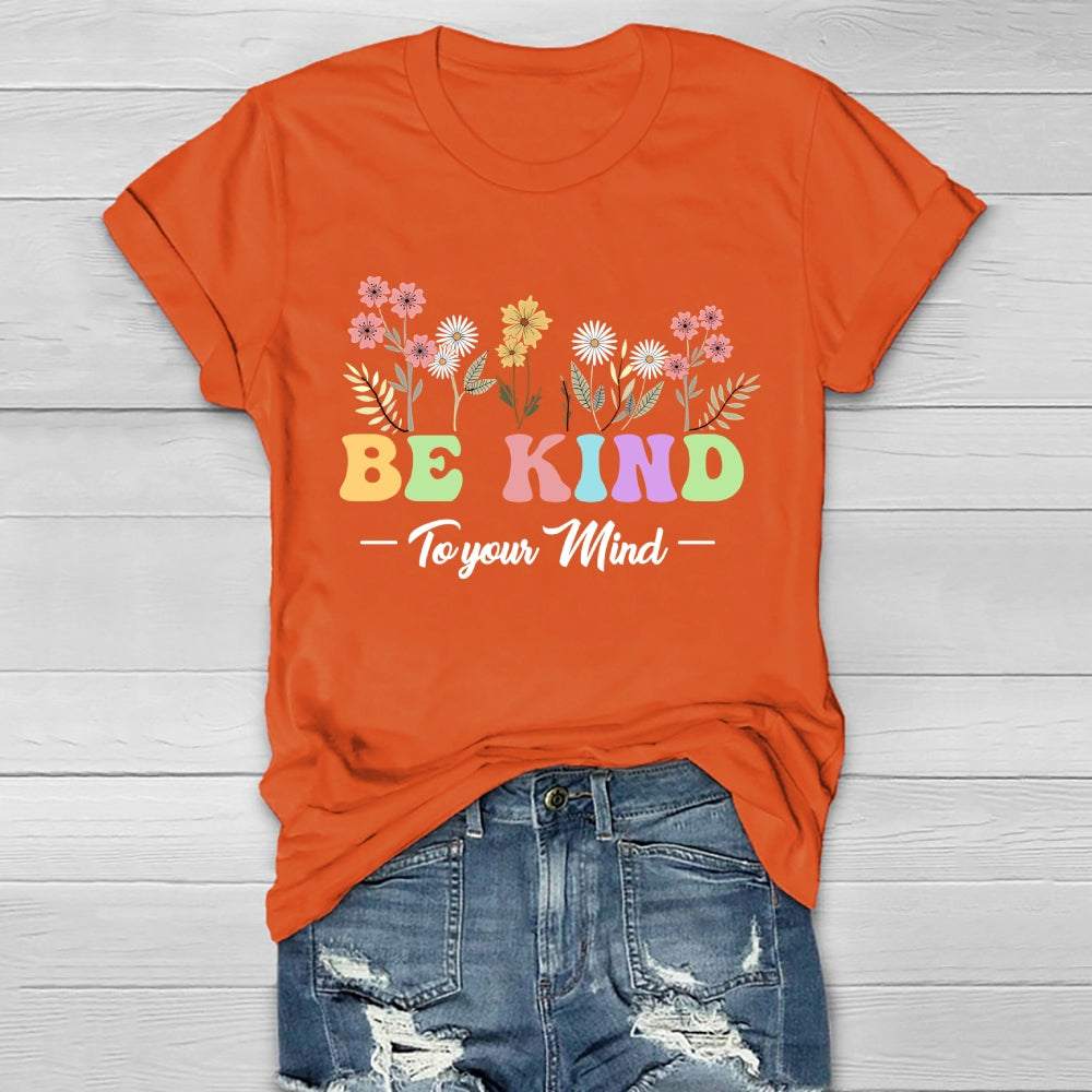 Be Kind To Your Mind Healthwear T-shirt