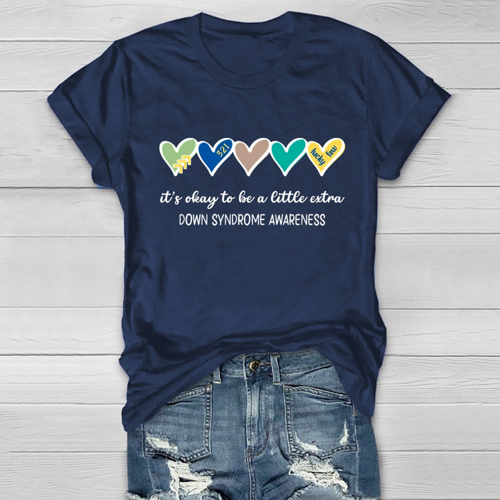 It's Okay To Be Alittle Extra Down Syndrome Awareness Healthwear T-shirt