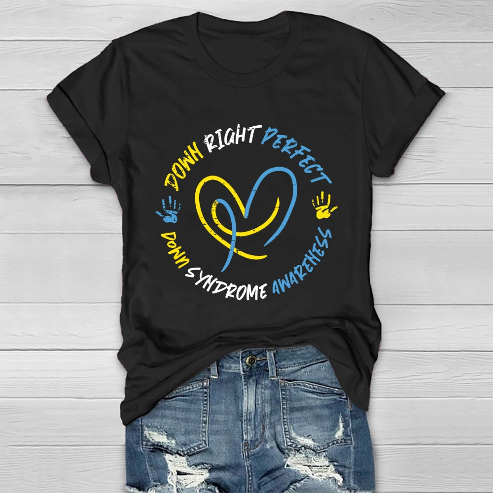 Down Syndrome Awareness Down Right Perfect Healthwear T-shirt
