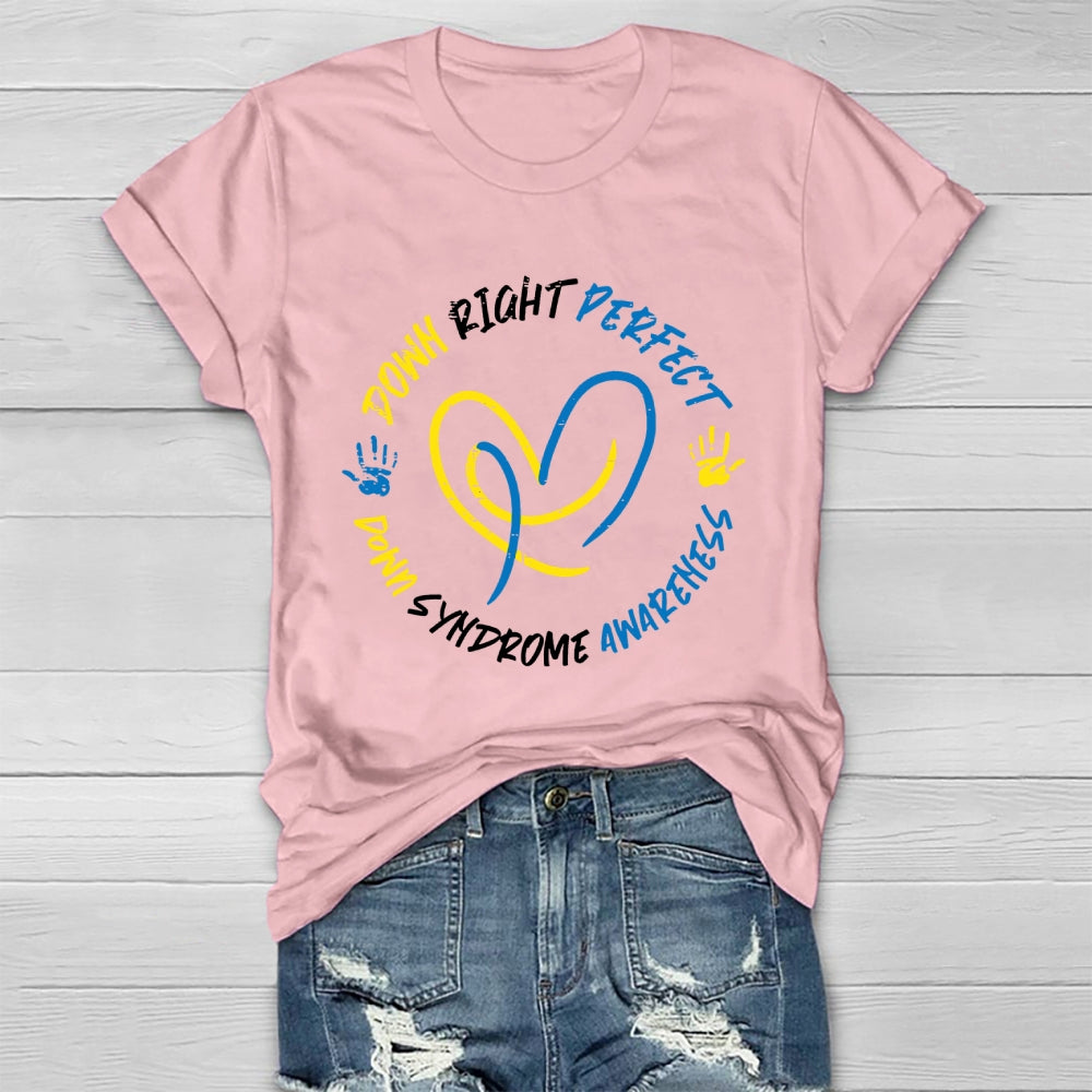 Down Syndrome Awareness Down Right Perfect Healthwear T-shirt