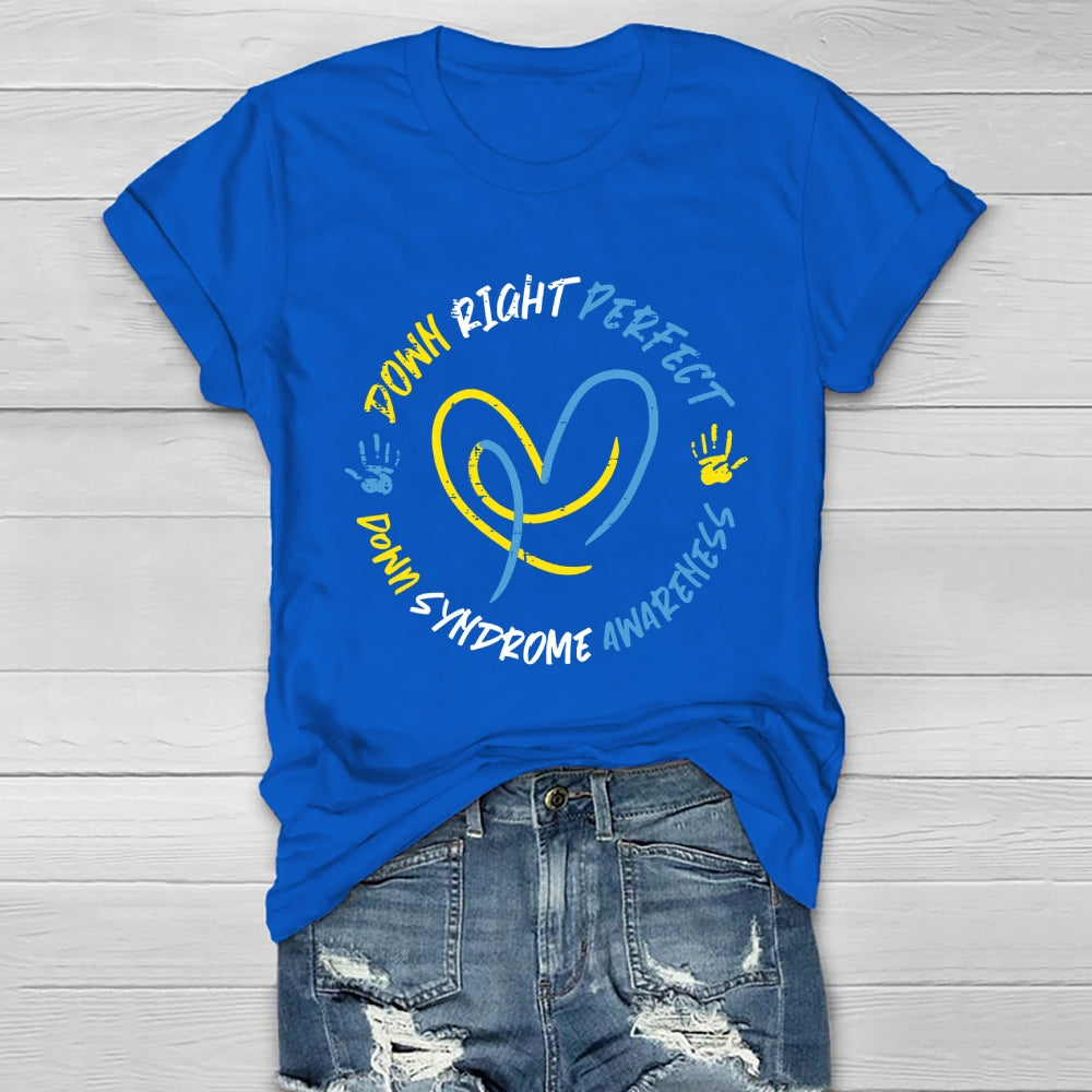 Down Syndrome Awareness Down Right Perfect Healthwear T-shirt