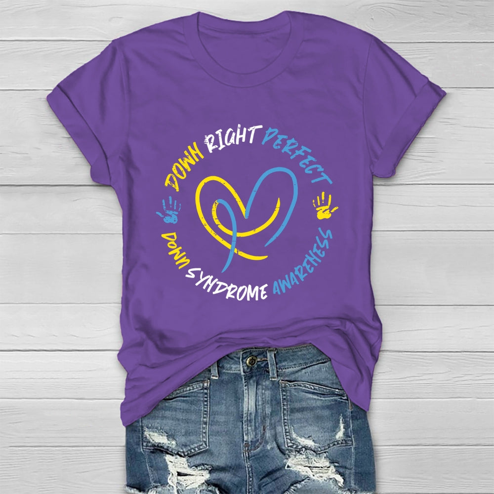 Down Syndrome Awareness Down Right Perfect Healthwear T-shirt