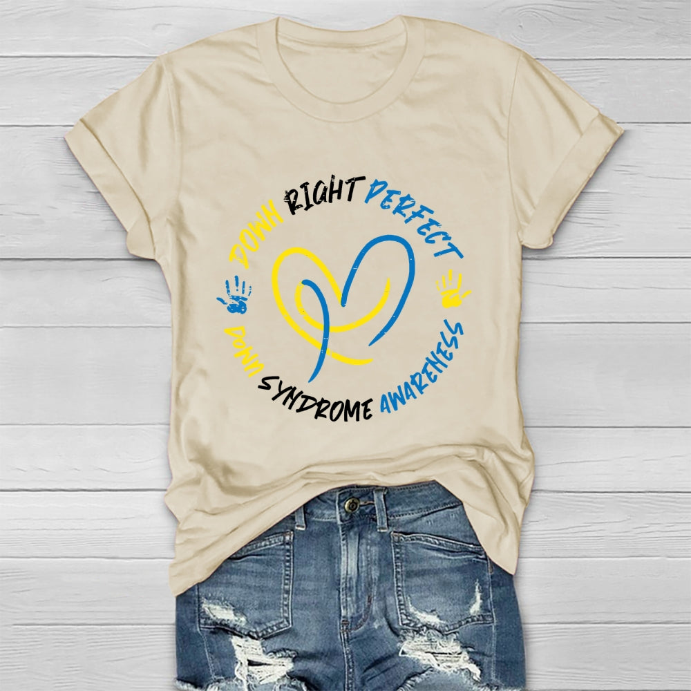 Down Syndrome Awareness Down Right Perfect Healthwear T-shirt