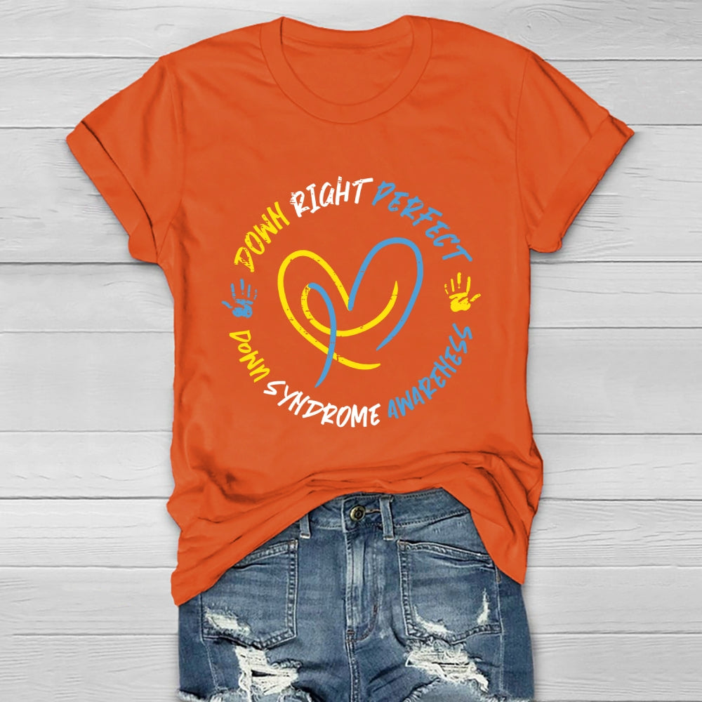 Down Syndrome Awareness Down Right Perfect Healthwear T-shirt