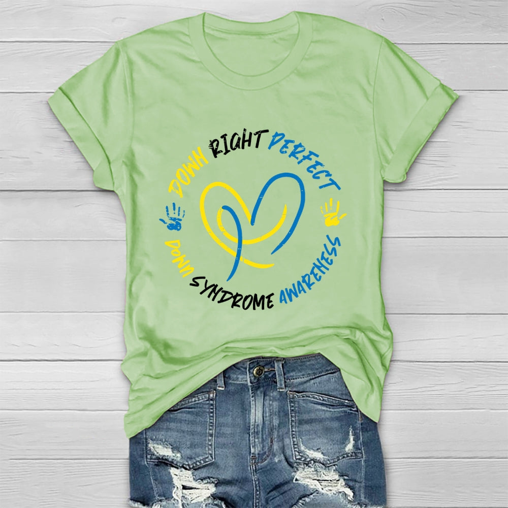 Down Syndrome Awareness Down Right Perfect Healthwear T-shirt