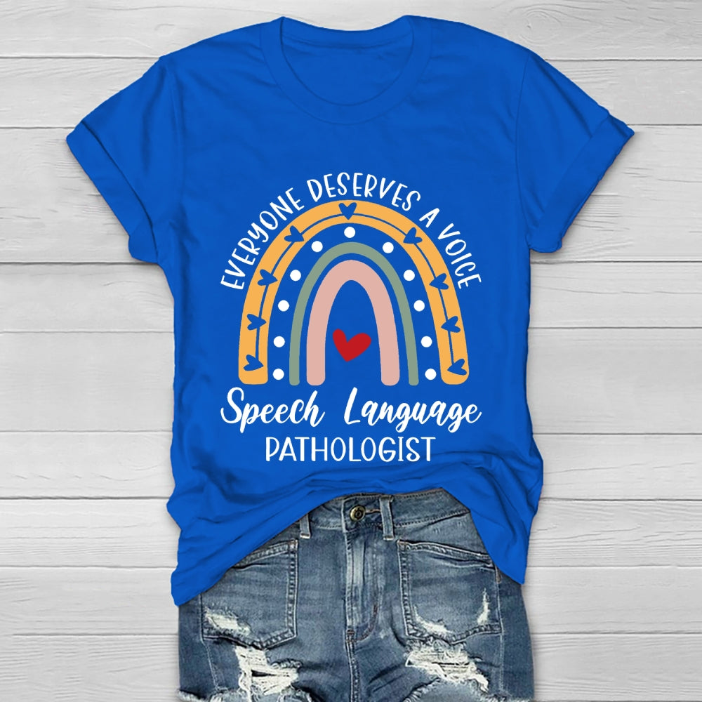 Everyone Deserves A Voice Speech Language Pathologist Healthwear T-shirt