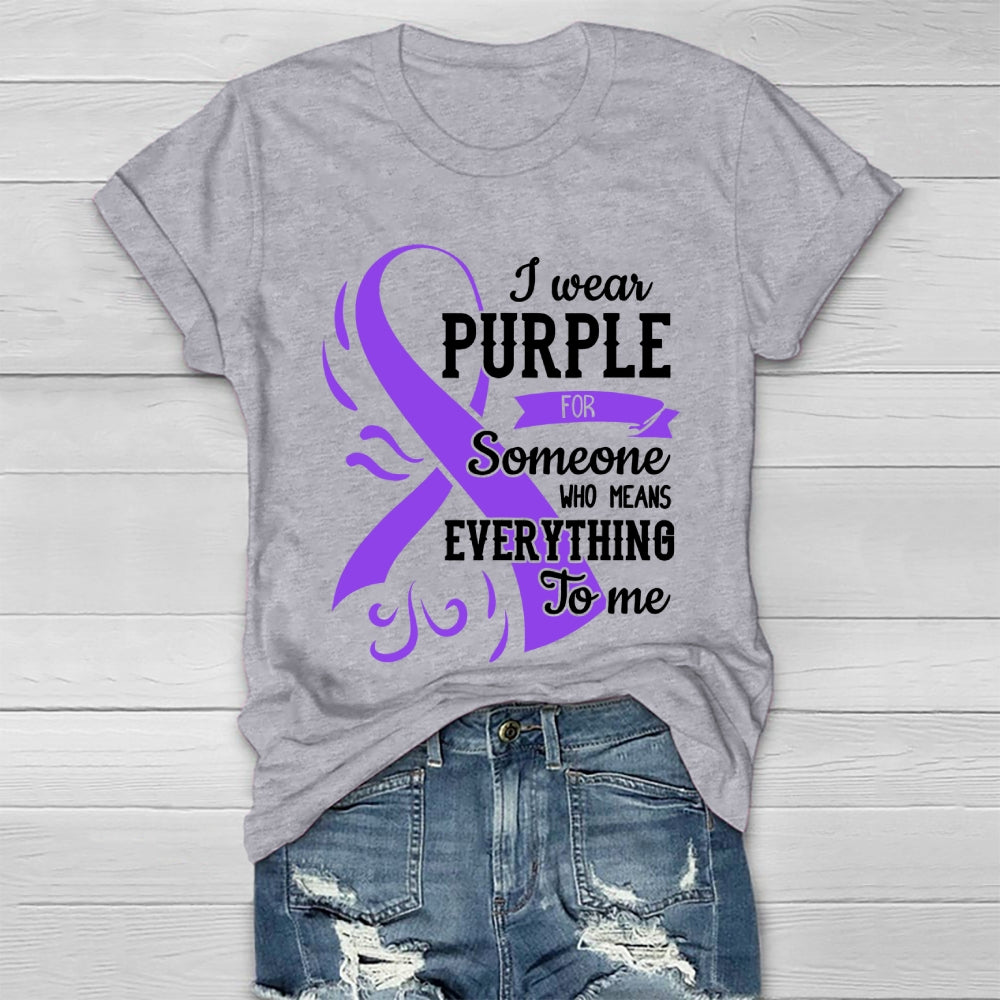 I Wear Purple For Someone Who Means Everything To Me Healthwear T-shirt