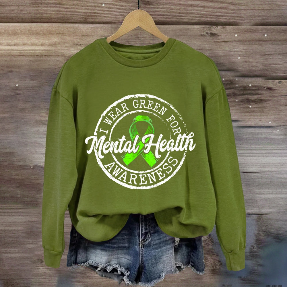 I Wear Green For Mental Health Awareness Sweatshirt