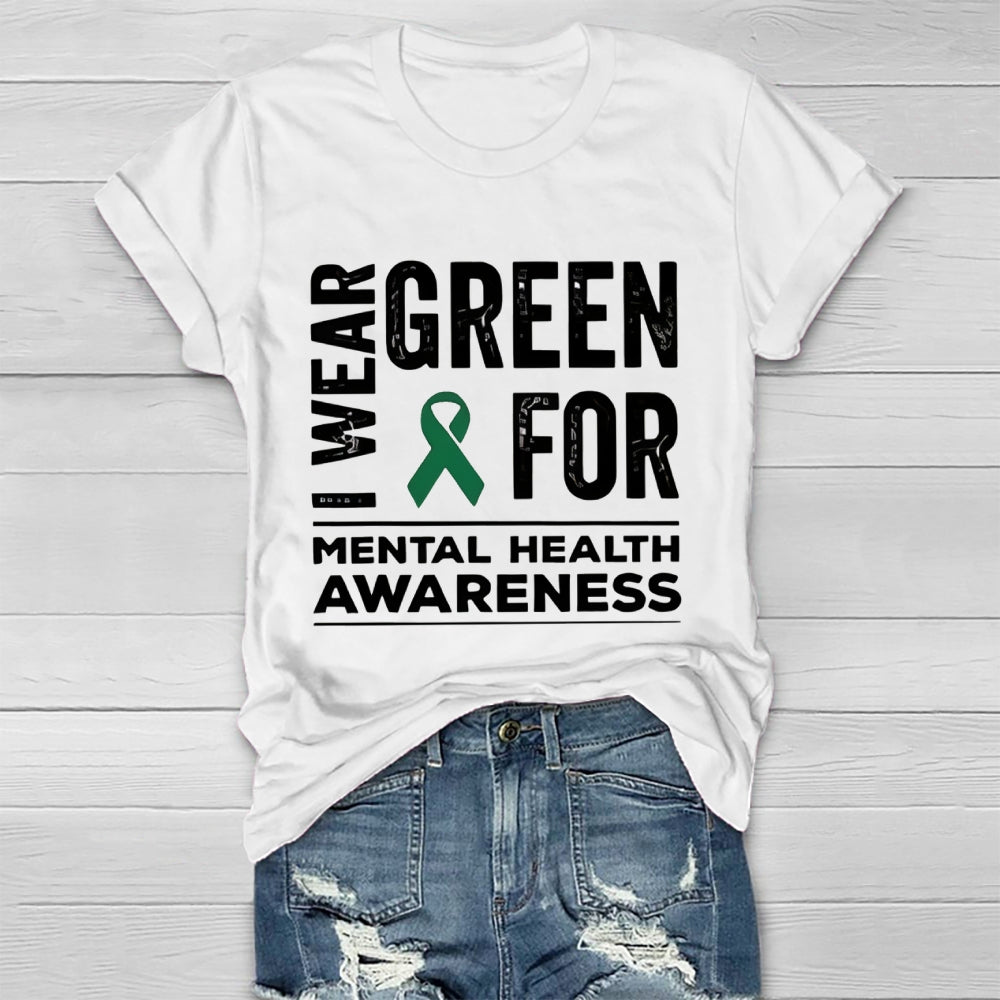 I Wear Green For Mental Health Awareness Healthwear T-shirt