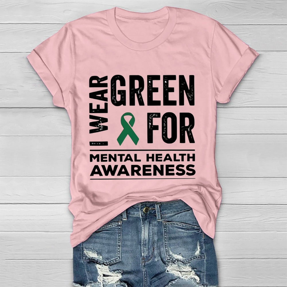 I Wear Green For Mental Health Awareness Healthwear T-shirt