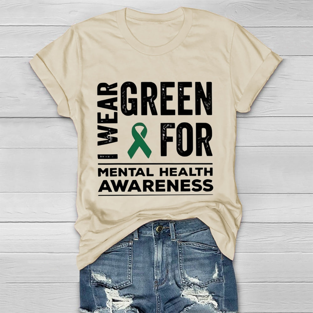 I Wear Green For Mental Health Awareness Healthwear T-shirt