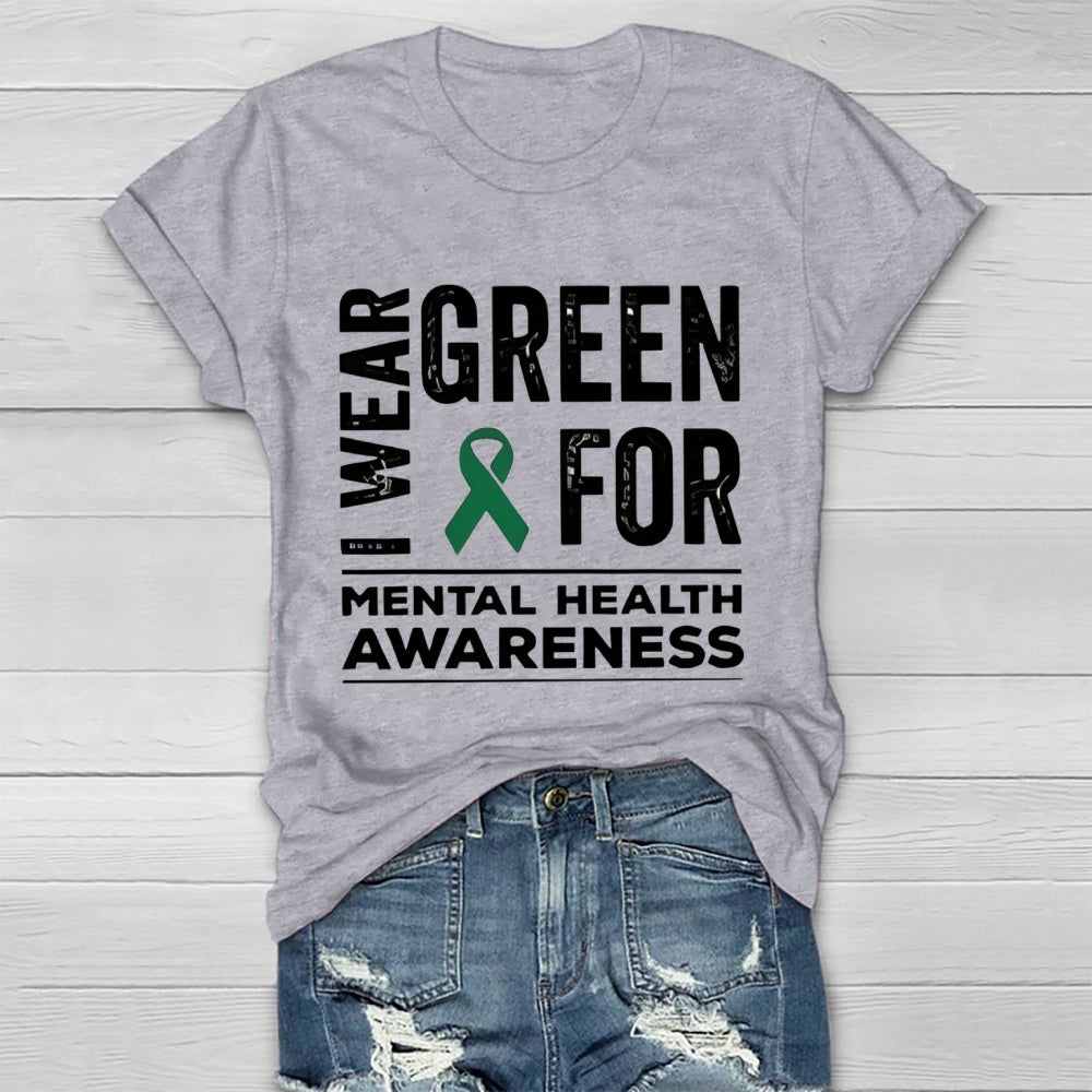 I Wear Green For Mental Health Awareness Healthwear T-shirt