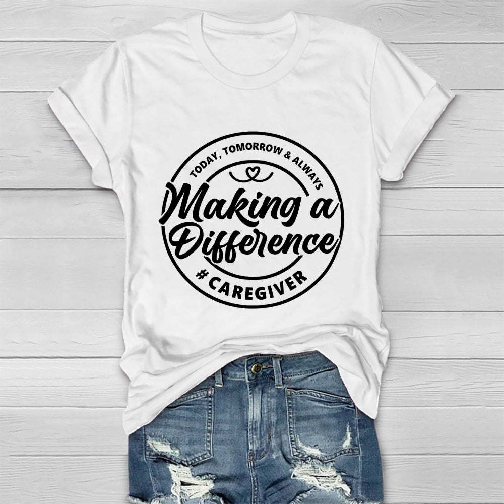 Caregiver Making A Difference Healthwear T-shirt