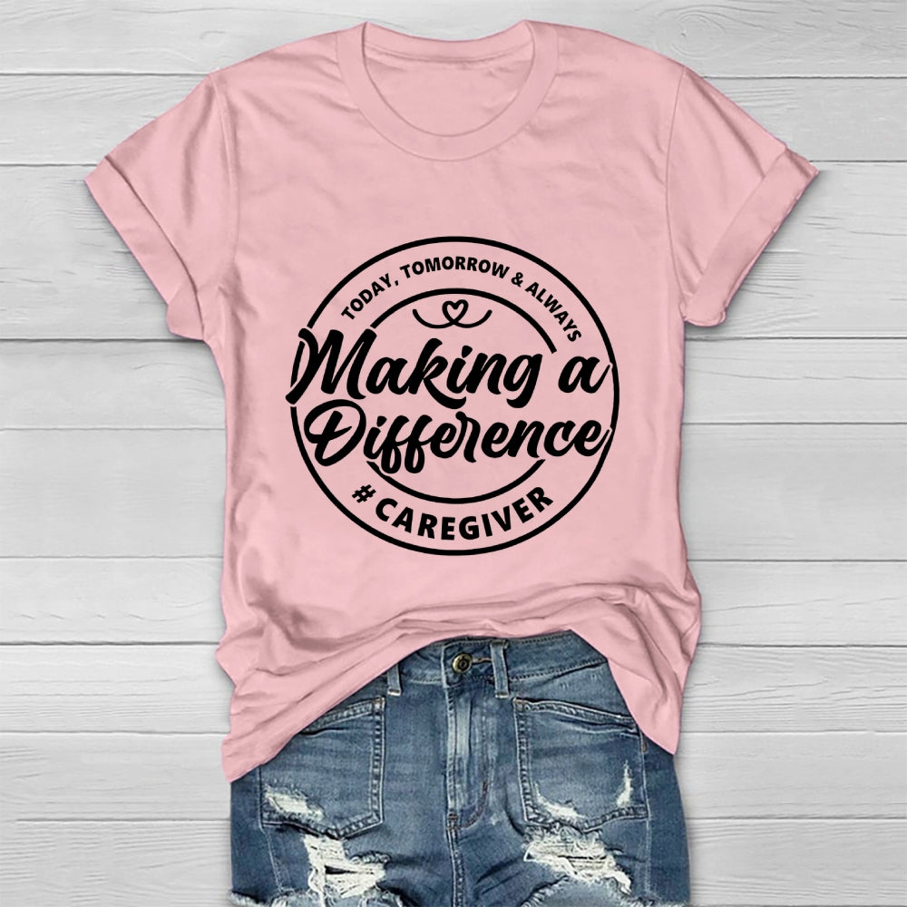 Caregiver Making A Difference Healthwear T-shirt