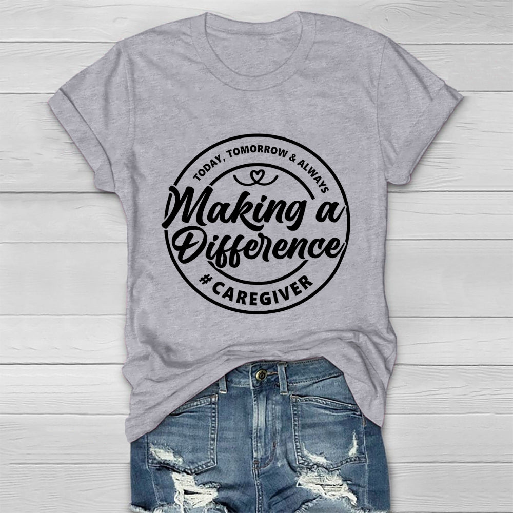 Caregiver Making A Difference Healthwear T-shirt