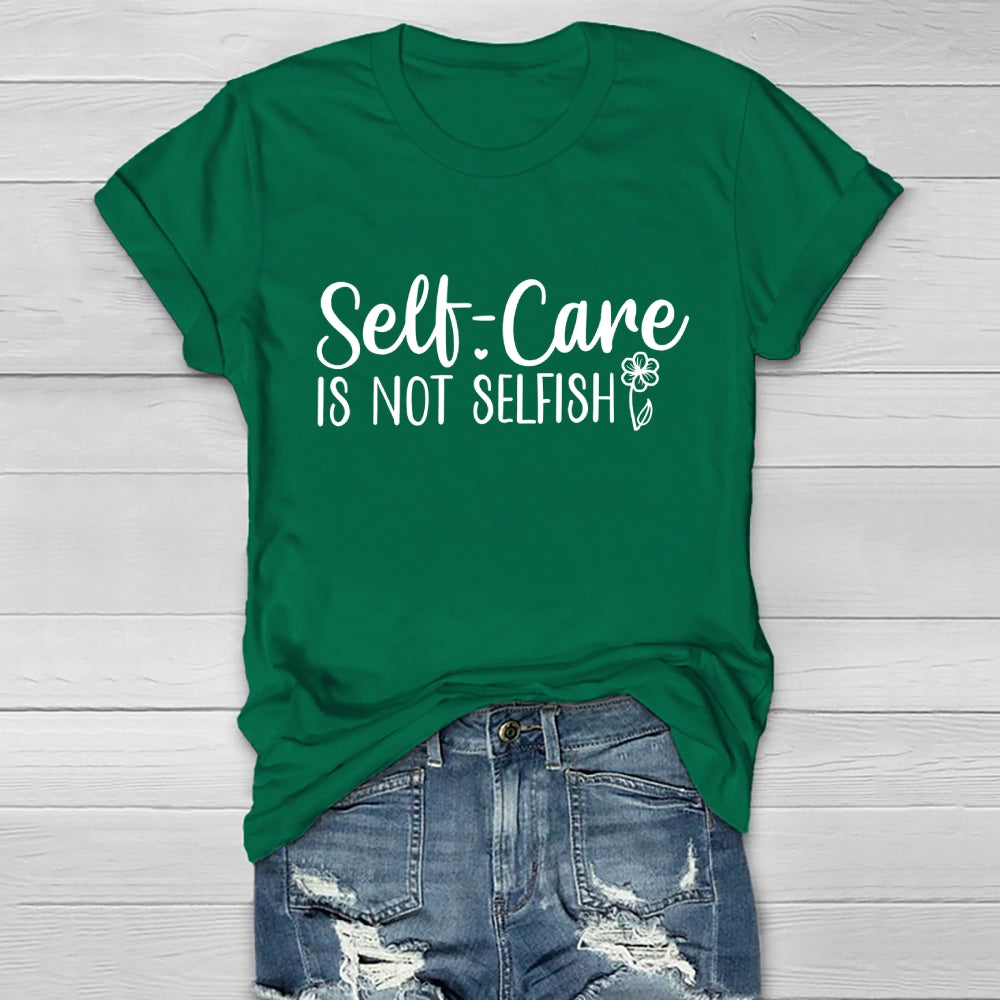 Self Care Is Not Selfish Healthwear T-shirt