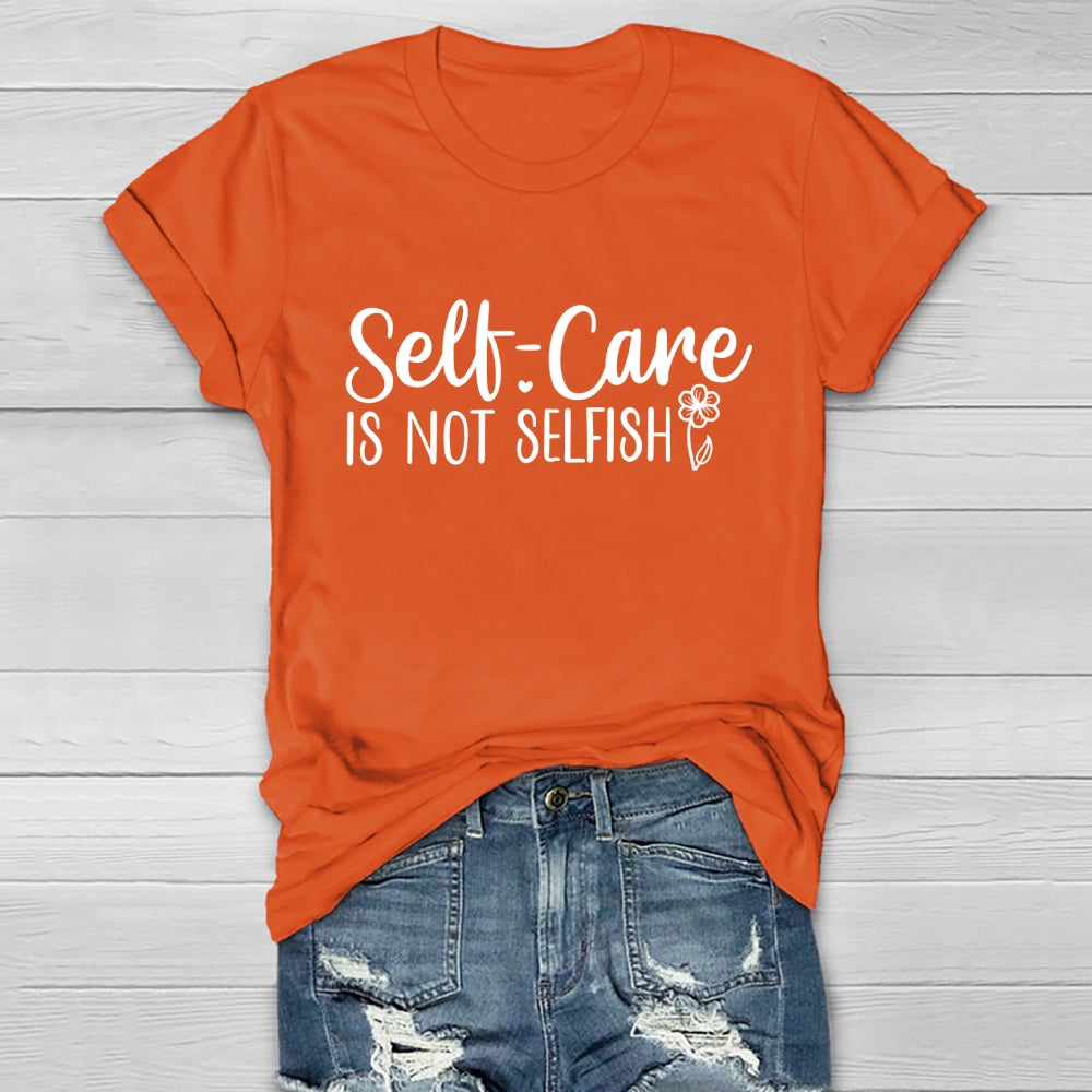 Self Care Is Not Selfish Healthwear T-shirt