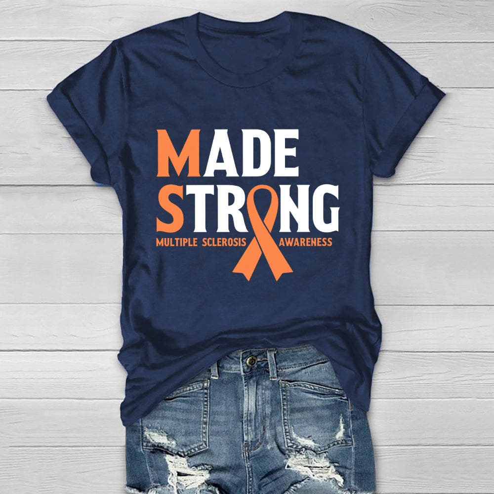 Made Strong Multiple Sclerosis Awareness Healthwear T-shirt