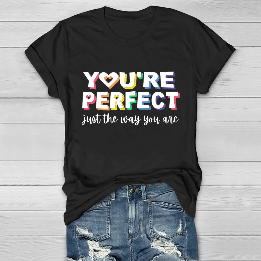 You Are Perfect Just The Way You Are Healthwear T-shirt