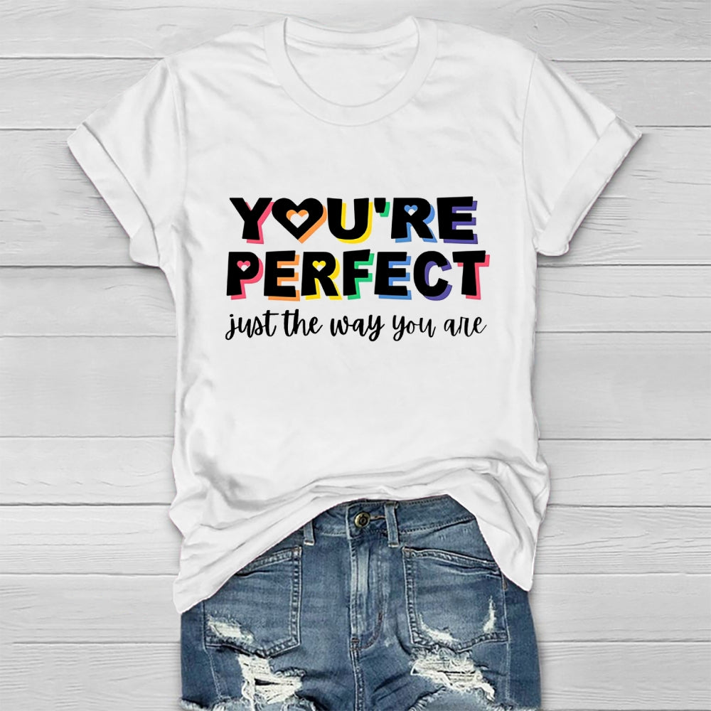 You Are Perfect Just The Way You Are Healthwear T-shirt
